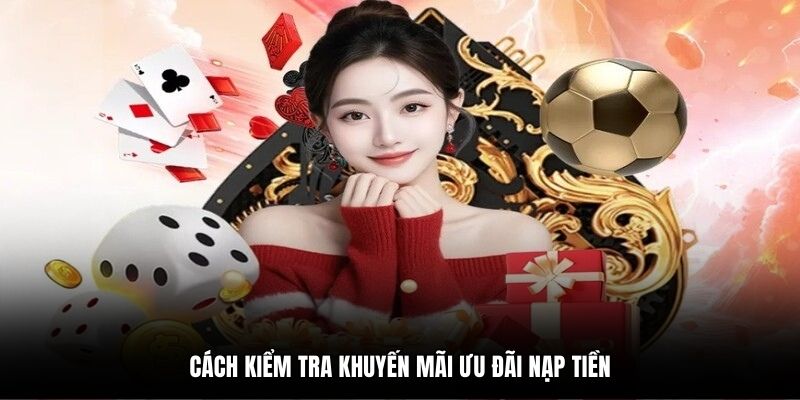 Cách kiểm tra khuyến mãi ưu đãi nạp tiền