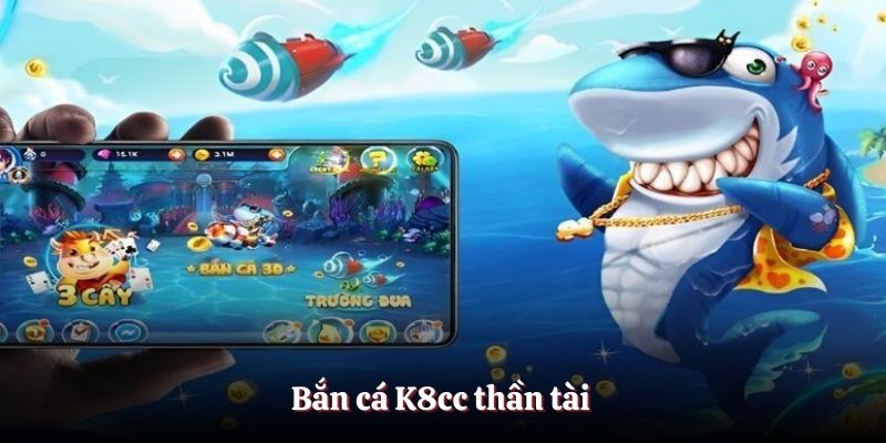 Bắn cá K8cc thần tài 